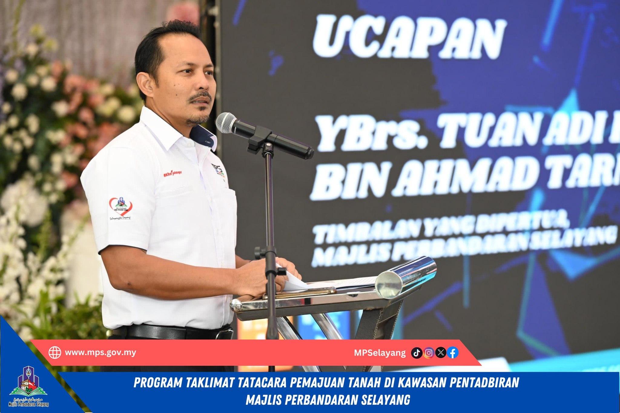PROGRAM TAKLIMAT TATACARA PEMBANGUNAN TANAH DI KAWASAN PENTADBIRAN MAJLIS PERBANDARAN SELAYANG