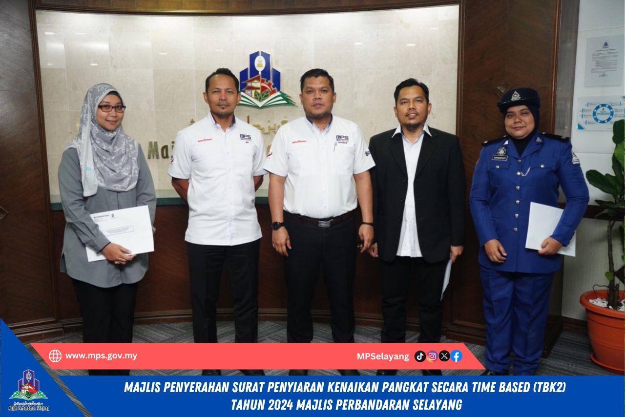 MAJLIS PENYERAHAN SURAT PENYIARAN KENAIKAN PANGKAT SECARA TIME BASED (TBK2) TAHUN 2024 MAJLIS PERBANDARAN SELAYANG Majlis Penyerahan Surat Penyiaran Kenaikan Pangkat Secara Time Based (TBK2) Tahun 2024 Majlis Perbandaran Selayang telah berlangsung pada 6 